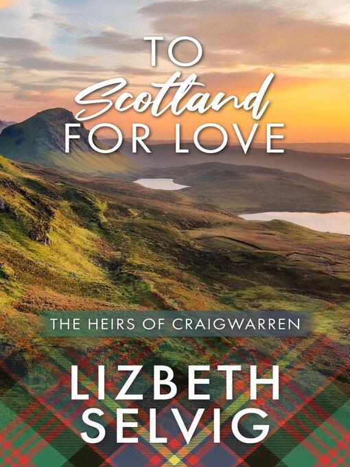 Title details for To Scotland for Love by Lizbeth Selvig - Available